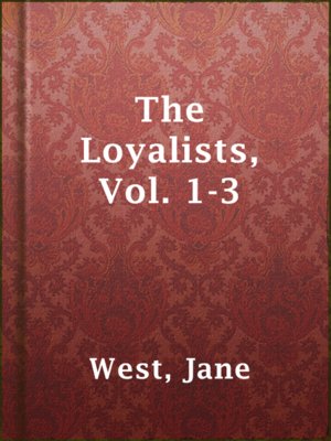 cover image of The Loyalists, Vol. 1-3